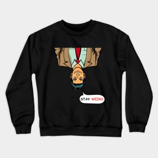 Stay Weird Crewneck Sweatshirt